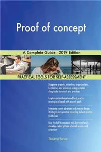 Proof of concept A Complete Guide - 2019 Edition