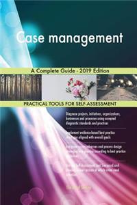 Case management A Complete Guide - 2019 Edition