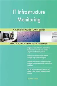 IT Infrastructure Monitoring A Complete Guide - 2019 Edition