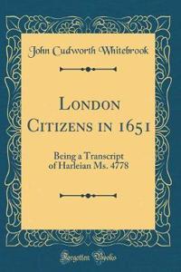 London Citizens in 1651: Being a Transcript of Harleian Ms. 4778 (Classic Reprint)