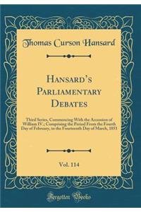 Hansard's Parliamentary Debates, Vol. 114: Third Series, Commencing with the Accession of William IV.; Comprising the Period from the Fourth Day of February, to the Fourteenth Day of March, 1851 (Classic Reprint)