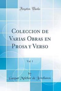 Coleccion de Varias Obras En Prosa y Verso, Vol. 1 (Classic Reprint)