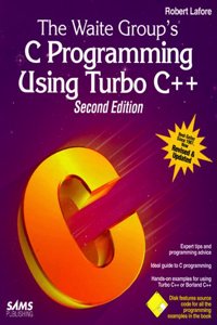 The Waite Group's C Programming Using Turbo C++, Second Edition