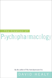 Creation of Psychopharmacology