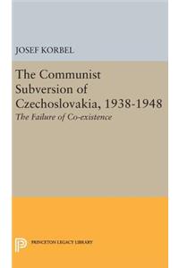 The Communist Subversion of Czechoslovakia, 1938-1948: The Failure of Co-Existence