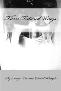 These Tattered Wing