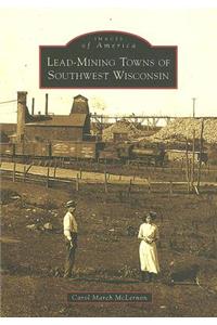 Lead Mining Towns of Southwest Wisconsin