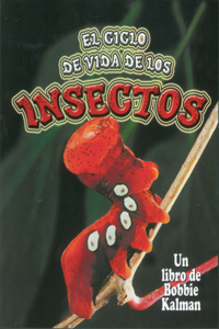 El Ciclo de Vida de Los Insectos (Insect Life Cycles)