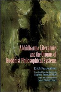 Studies in Abhidharma Literature and the Origins of Buddhist Philosophical Systems