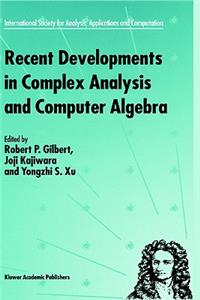 Recent Developments in Complex Analysis and Computer Algebra