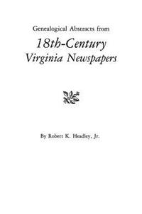 Genealogical Abstracts from 18th-Century Virginia Newspapers