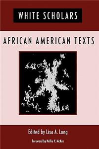 White Scholars/African American Texts