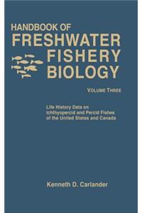 Handbook of Freshwater Fishery Biology, Life History Data on Ichthyopercid and Percid Fishes of the United States and Canada