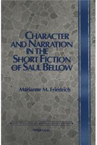 Character and Narration in the Short Fiction of Saul Bellow