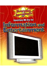 Inventions We Use for Information and Entertainment