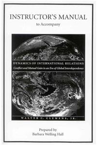 Instructors Manual to Accompany Dynamics of International Relations