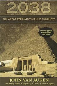 2038 Great Pyramid Timeline Prophecy