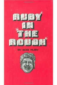 Ruby in the Rough