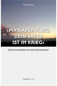 Maikaefer Flieg, Dein Vater Ist Im Krieg
