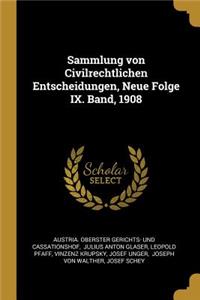 Sammlung von Civilrechtlichen Entscheidungen, Neue Folge IX. Band, 1908