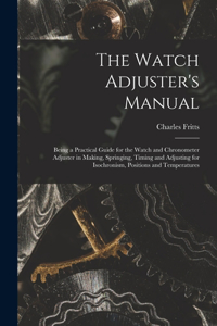 The Watch Adjuster's Manual