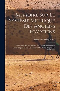 Mémoire Sur Le Système Métrique Des Anciens Egyptiens