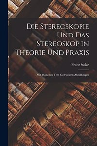 Die Stereoskopie Und Das Stereoskop in Theorie Und Praxis