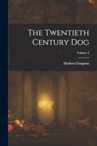 Twentieth Century Dog; Volume 2