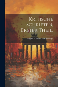 Kritische Schriften, Erster Theil.