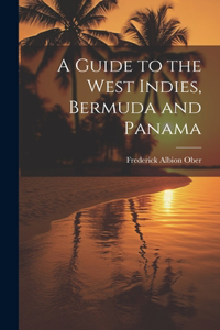 Guide to the West Indies, Bermuda and Panama