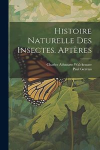 Histoire Naturelle Des Insectes. Aptères