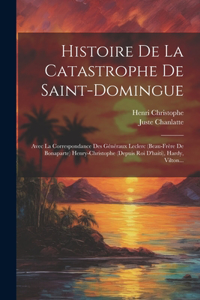 Histoire De La Catastrophe De Saint-domingue