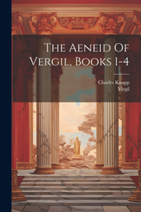 Aeneid Of Vergil, Books 1-4