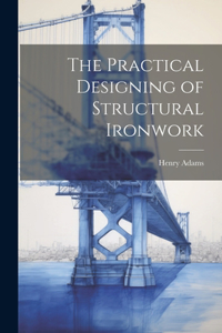 Practical Designing of Structural Ironwork