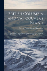 British Columbia and Vancouver's Island