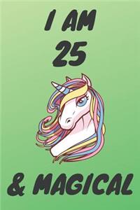 I Am 25 And Magical