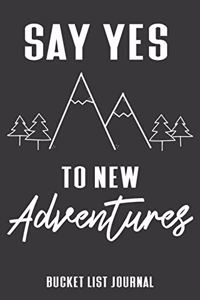 Say Yes To New Adventures Bucket List Journal