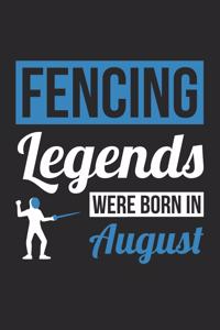 Fencing Notebook - Fencing Legends Were Born In August - Fencing Journal - Birthday Gift for Fencer