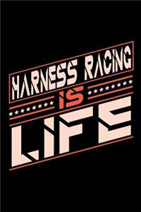 Harness Racing is Life