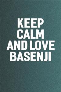 Keep Calm And Love Basenji