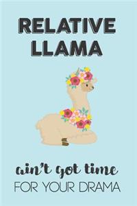 Relative Llama Aint Got Time For Your Drama