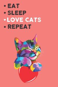 Eat Sleep Love Cats Repeat