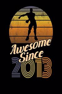 Awesome Since 2013