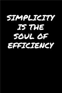 Simplicity Is The Soul Of Efficiency&#65533;
