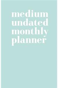 Medium Undated Monthly Planner