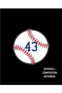 43 Baseball Composition Notebook