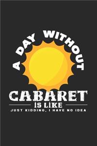 A day without cabaret