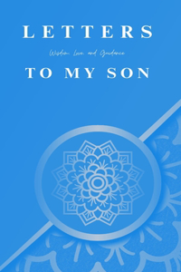 Letters To My Son