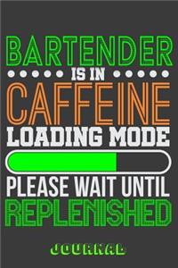 Bartender Is in Caffeine Loading Mode Please Wait Until Replenished Journal
