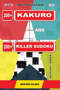 Adults puzzles book. 200 Kakuro and 200 killer Sudoku. Hard levels.